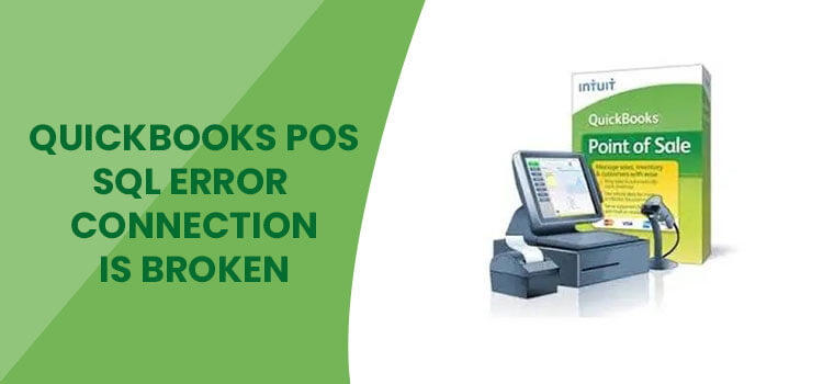 QuickBooks pos SQL error connection is broken