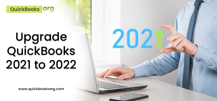 Upgrade QuickBooks 2021 to 2022